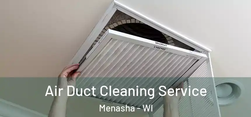  Air Duct Cleaning Service Menasha - WI
