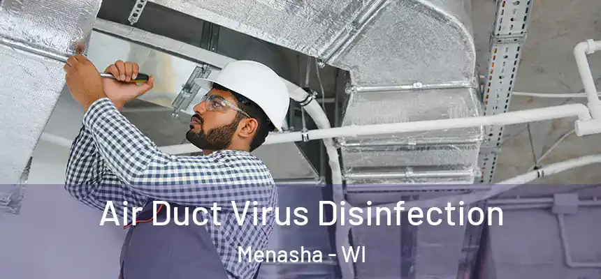  Air Duct Virus Disinfection Menasha - WI