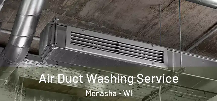  Air Duct Washing Service Menasha - WI