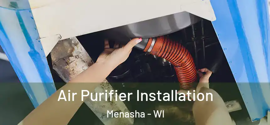  Air Purifier Installation Menasha - WI