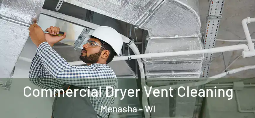  Commercial Dryer Vent Cleaning Menasha - WI
