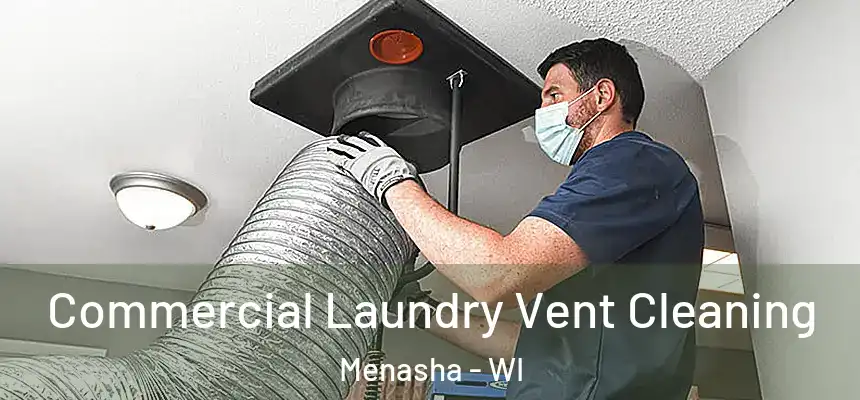  Commercial Laundry Vent Cleaning Menasha - WI