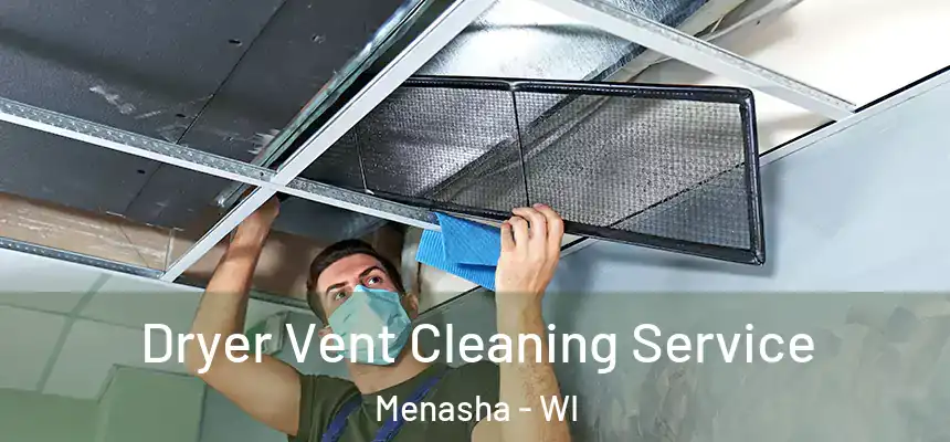  Dryer Vent Cleaning Service Menasha - WI