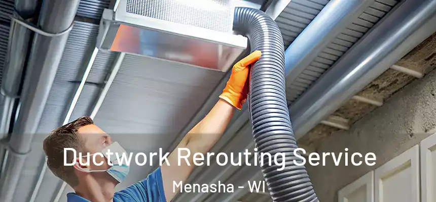  Ductwork Rerouting Service Menasha - WI