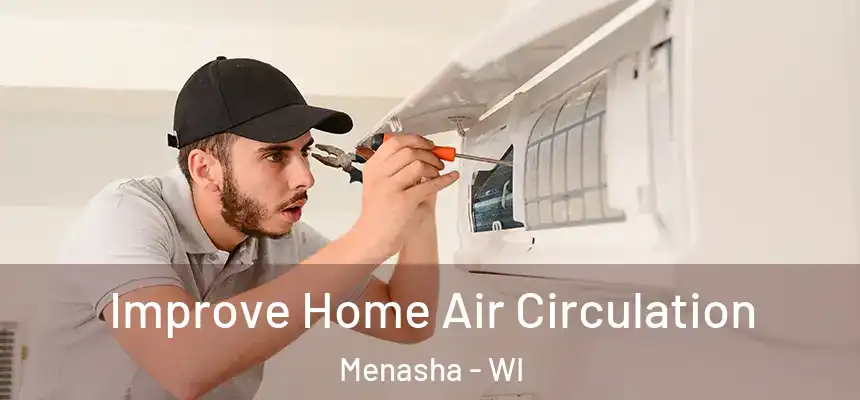  Improve Home Air Circulation Menasha - WI
