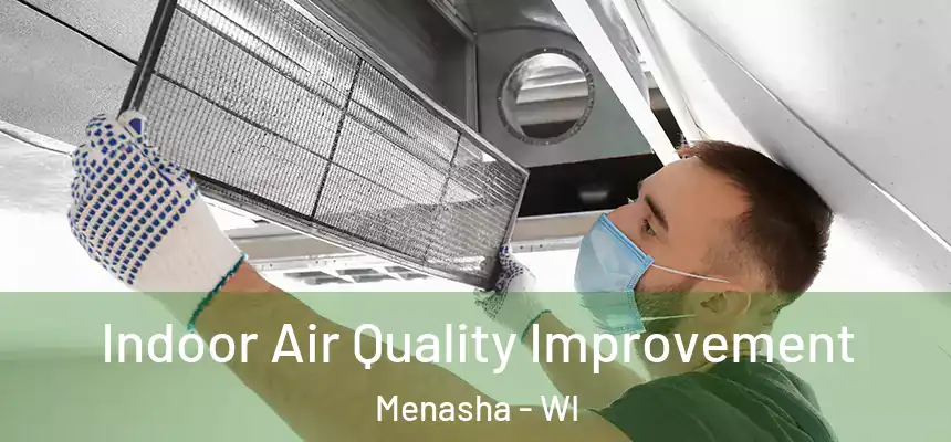  Indoor Air Quality Improvement Menasha - WI