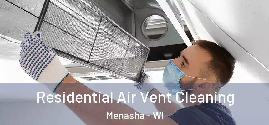  Residential Air Vent Cleaning Menasha - WI