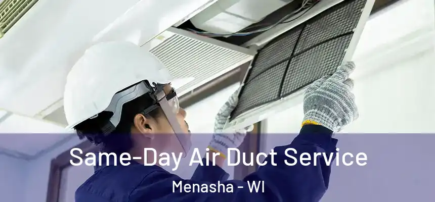  Same-Day Air Duct Service Menasha - WI
